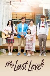 Download Film My Last Love (2017) Subtitle Indonesia Full Movie MP4 Nonton Online Streaming LK21