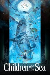 Download Film Children of the Sea (2019)