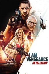 Nonton Streaming & Download Film I Am Vengeance: Retaliation (2020) Sub Indo