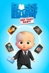 Download Film The Boss Baby: Get That Baby