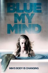 Blue My Mind (2017)