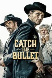 Catch the Bullet (2021)