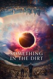 Something in the Dirt (2022)