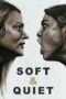 Soft & Quiet (2022)